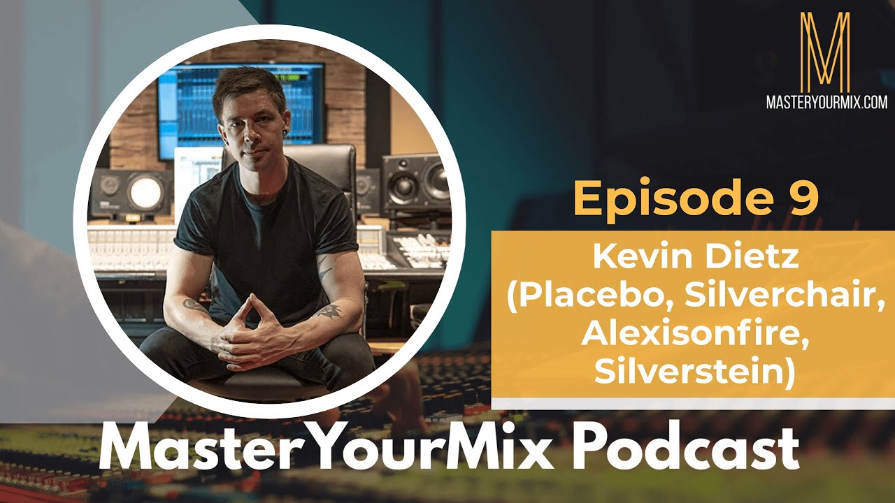 Cover Master Your Mix Podcast: EP 9: Kevin Dietz (Placebo, Silverchair, Alexisonfire, Silverstein)