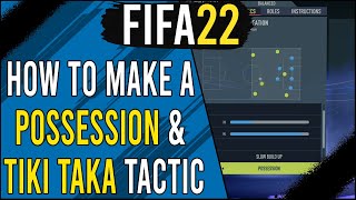 Tips to Make a Successful Possession/Tiki-Taka Tactic in FIFA 22 | Custom Tactics Tutorial