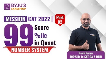 Mission CAT 2022 | Score 99%ile in CAT Quant Section | Number System | Part 2 | BYJU