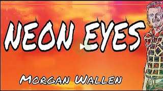 MORGAN WALLEN - NEON EYES (LYRICS) VISUALIZER