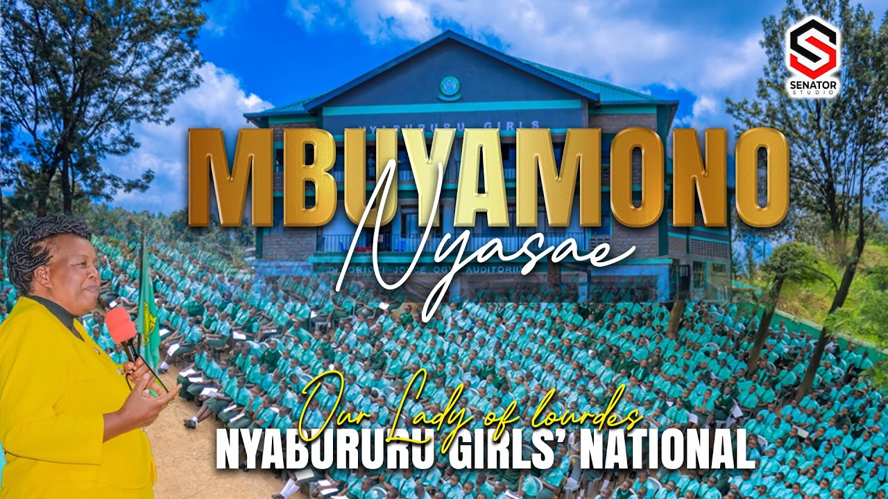MBUYAMONO NYASAE || NYABURURU GIRLS' NATIONAL SCHOOL - G.RATEMO