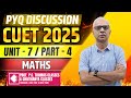 CUET 2025 I PYQ Discussion I Maths I Unit - 7