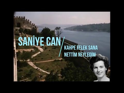 Saniye Can &  Kahpe Felek Sana Nettim Neyledim