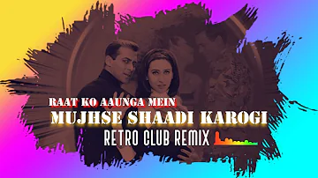 Mujhse shaadi karogi | raat ko aaunga mein | retro remix | Dj sarfraz | dj bapu | Salman khan