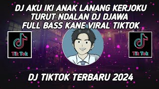 Download lagu DJ AKU IKI ANAK LANANG KERJOKU TURUT NDALAN || DJ JAWA VIRAL TIKTOK 2024