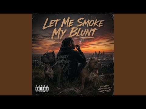 Let Me Smoke My Blunt