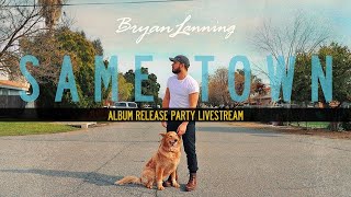 Same Town Album Release Party Livestream - Bryan Lanning