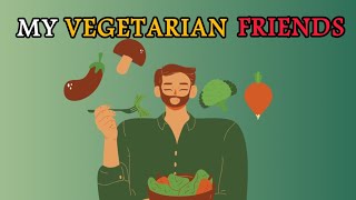 The story of my vegetarian friends🥗Stories for children🥗