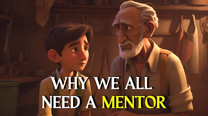 Why We All Need A Mentor - Short Wisdom Story
