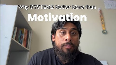 Why Systems Matter More than Motivation | Trust the Process