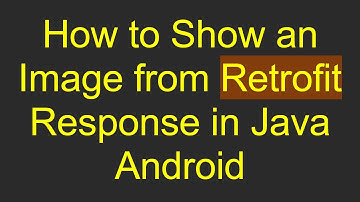 How to Show an Image from Retrofit Response in Java Android