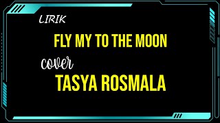 Fly me to the moon-lirik /cover tasya rosmala