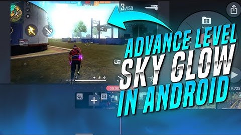 Advance Level Sky Glow Like PC In Android || How To Do Sky Glow In Android - Garena Free Fire