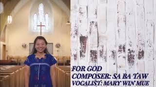 Video thumbnail of "Karen gospel song “ For God “ by Mary"