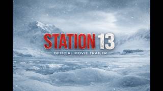 STATION 13 - Official Trailer (2026) #higgsfieldaction #higgsfield #station13