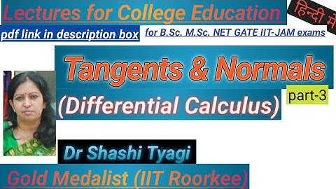 89 | Tangents and Normals. Pedal Equation by Dr Shashi Tyagi part 3  Differential Calculus