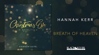 Video thumbnail of "Hannah Kerr - Breath of Heaven (Official Audio)"