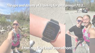 The ups and downs of training for an ironman 70.3... I ran my first half marathon!!!