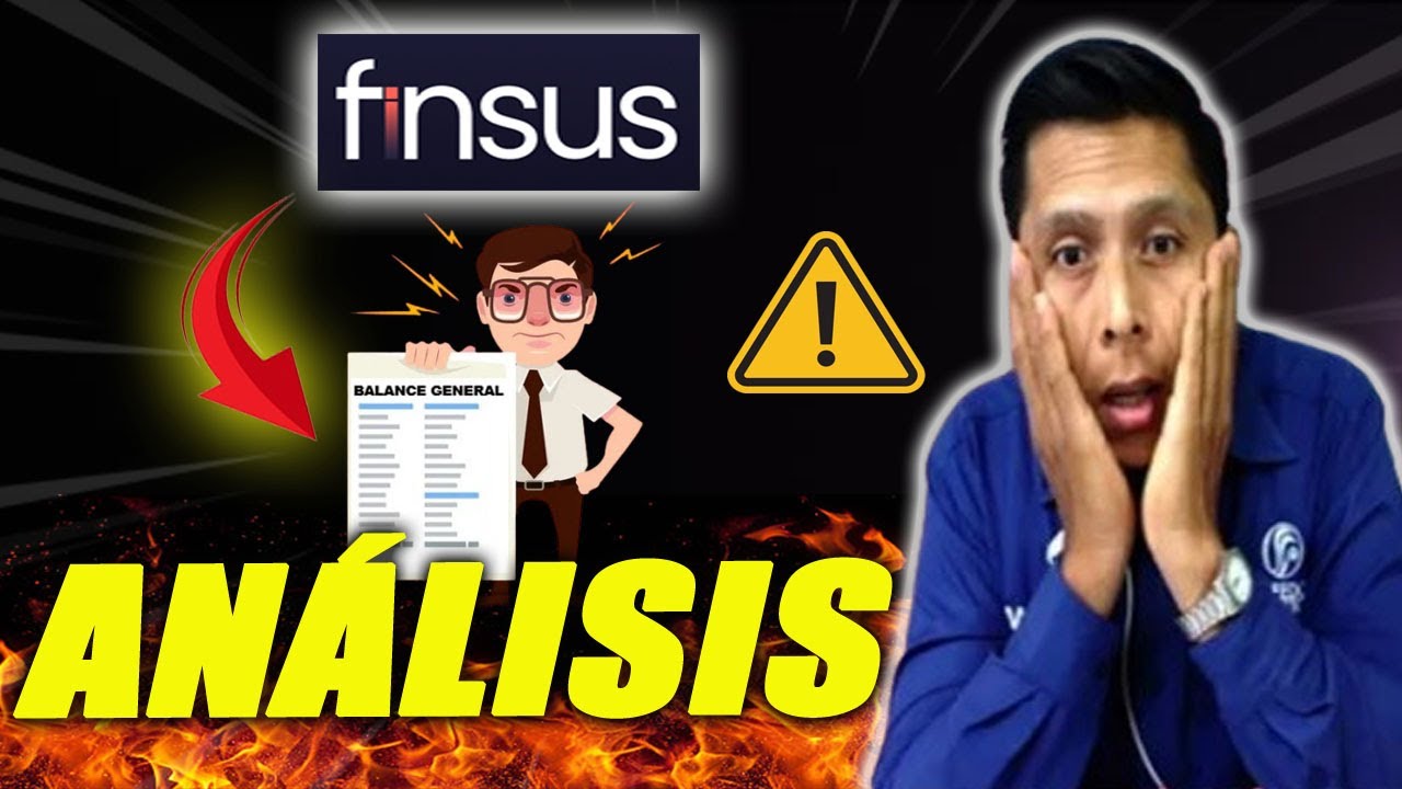 ¿Finsus es segura? Así se ven REALMENTE sus estados financieros