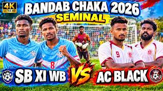 SEMIFINAL | SB XU WB 🆚 AC BLACK JH | BANDAB CHAHAK ⚽ MATCH 2026 #bandabchhaka