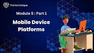 Module 5 : Part 1 ~ Mobile Device Platforms screenshot 3