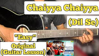 Chaiyya Chaiyya - Dil Se | Guitar Lesson | Easy Chords | (Sukhwinder Singh)