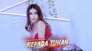 DJ BERJANJILAH KEPADA TUHAN - JEDAG JEDUG LAGU PARGOY TERBARU FULL BASS 2024