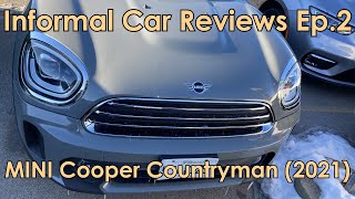 Informal Car Reviews Ep.2 - MINI Cooper Countryman (2021)