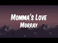 Morray Momma S Love Lyric Video mp3