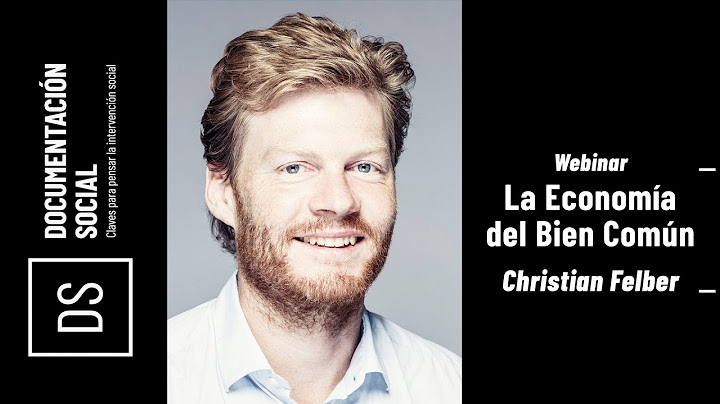 Documentación Social | Webinar “La economía del bien común” con Christian Felber