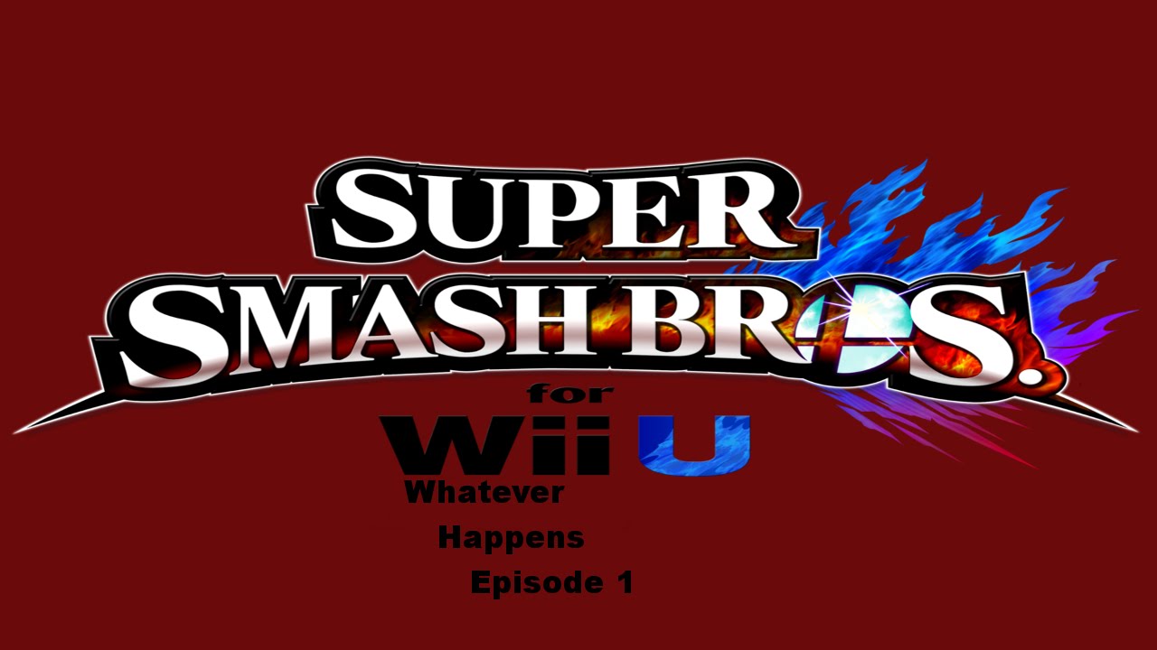 Super Smash Bros. Wii U - Whatever Happens Episode 1 - GameBrosColor