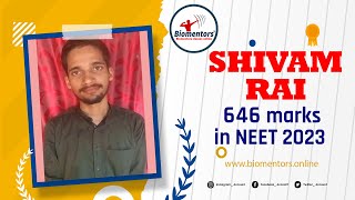 646 Marks In Neet 2023 L Shivam Rai I Success Story L Biomentors Success Stories