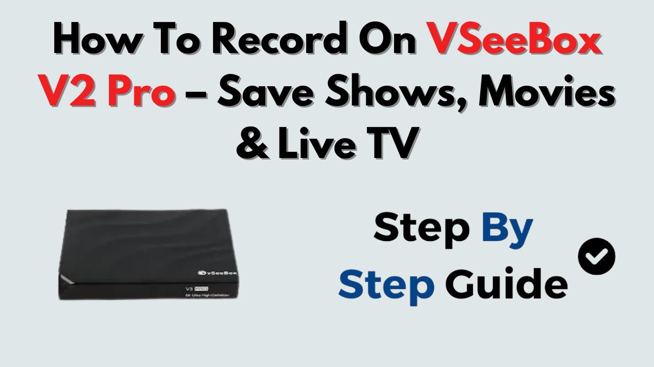 How To Record On VSeeBox V2 Pro – Save Shows, Movies & Live TV