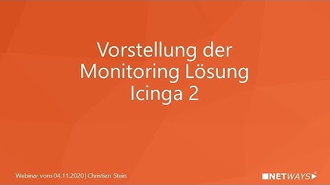 Icinga 2: Presentation of the monitoring solution (Webinar from November 4, 2020)