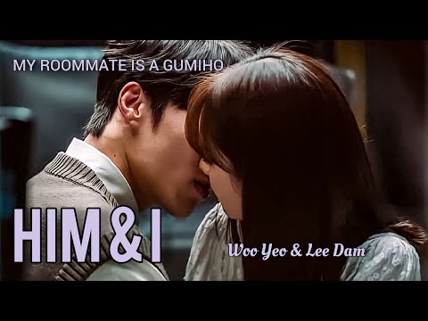 Woo yeo & Lee dam ♡ HIM & I [My Roommate is a Gumiho] fmv #kdrama