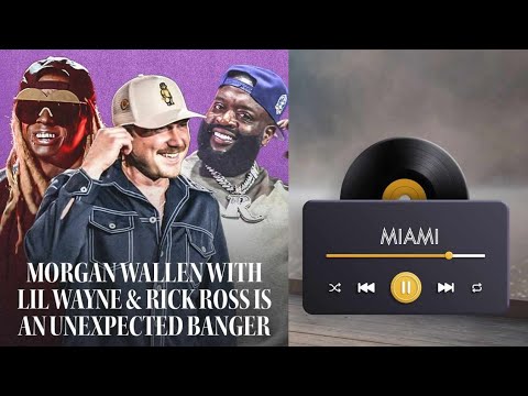 Miami Remix - Morgan Wallen X Lil Wayne X Rick Ross