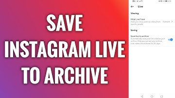 How To Save Instagram Live To Archive