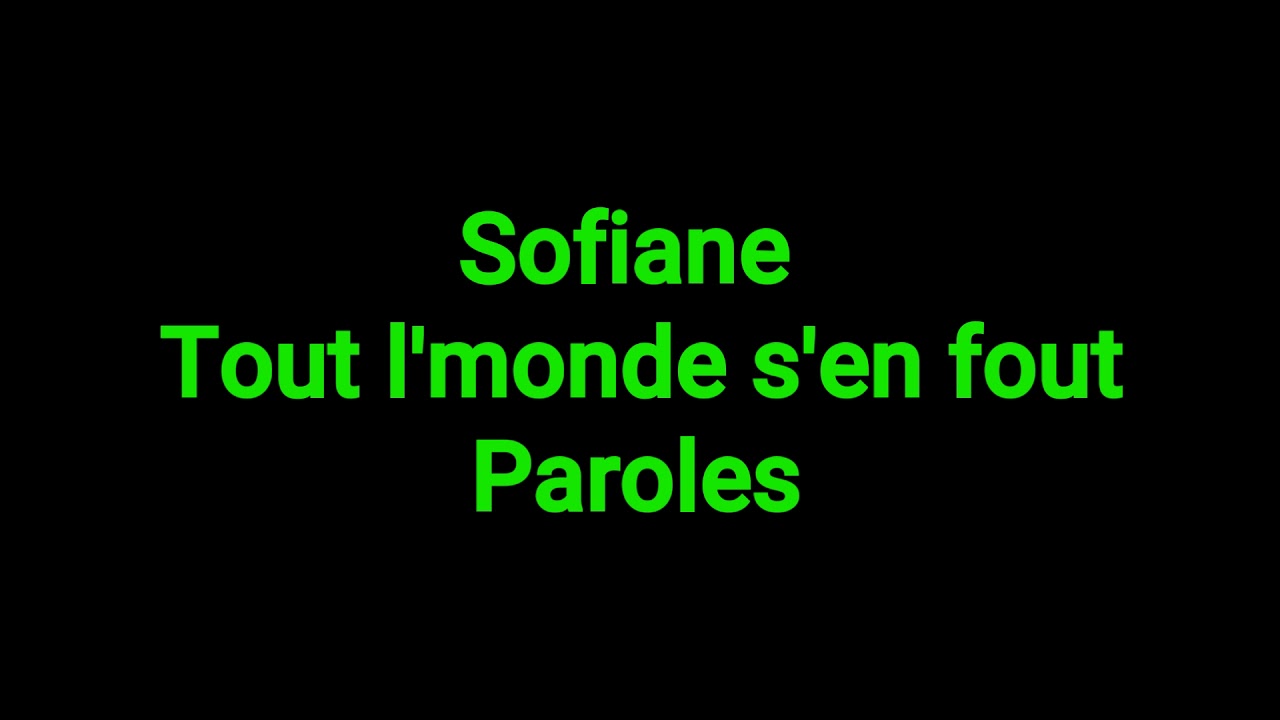 Sofiane Zermani Tout L'monde S'en Fout Paroles