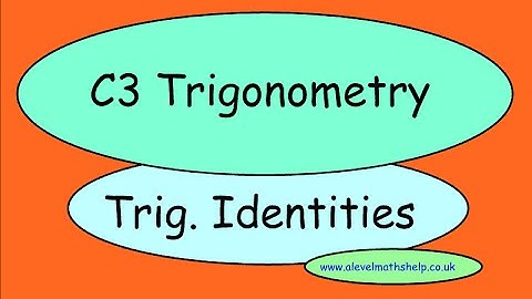 C3 Trig identities video- proving identities - Trigonometry - A2- alevelmathshelp