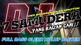 Download lagu ‼️DJ 7 SAMUDERA FULL BASS MIDDLE NROTOK KRUWEK KRUWEK‼️DJ CEK SOUND REMIX TERBARU 2026 