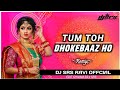 Tum toh dhokebaaz hohard bassfull songremix dj srs ravi  offcial