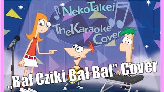 Video thumbnail of "Bał Cziki Bał Bał Pełna wersja - Cover NekoTakei i TheKaraokeCover"