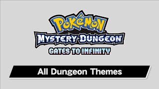 Pokémon Mystery Dungeon: Gates to Infinity - All Dungeon Themes