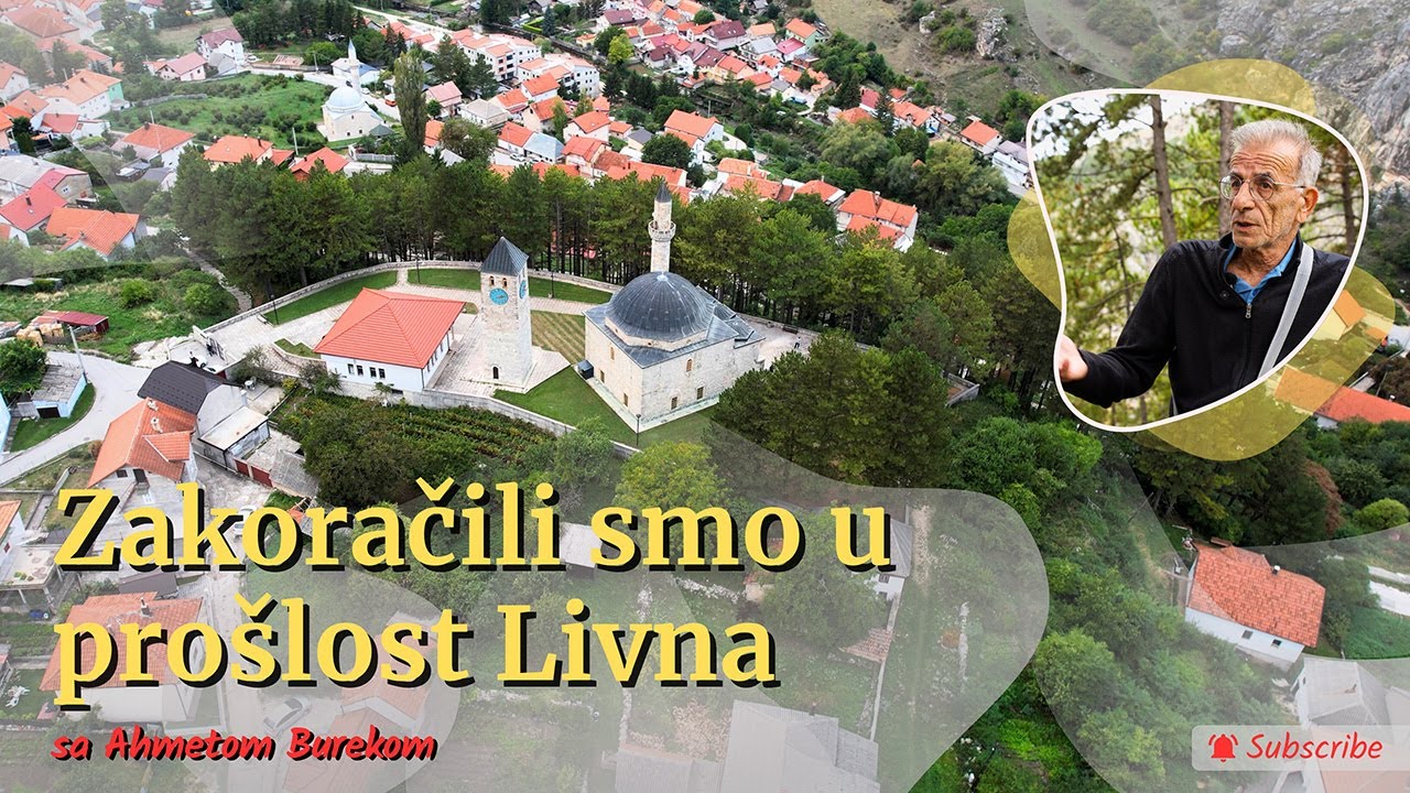 Sa Ahmetom smo zakoračili u prošlost Livna!