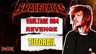 HOW TO SPACE LACES REVENGE (VAULTAGE 004 Tutorial)