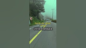 Inside the Mind of an Overthinker #love #motivation