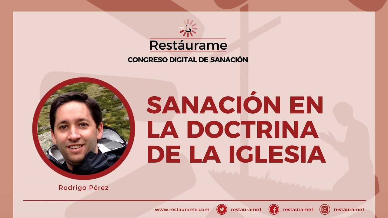10. Sanación en la Doctrina de la Iglesia / Congreso de Sanación