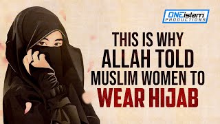 THIS IS WHY ALLAH TOLD MUSLIM WOMEN TO WEAR HIJAB