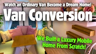 DIY Van Conversion, How We Built a Luxury Mobile Home From Scratch! #campervan #selfbuild #vanlife