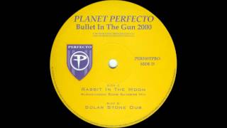 Planet Perfecto - Bullet In The Gun 2000 (Rabbit In The Moon&#39;s Bloodhound Gangbangers Mix)